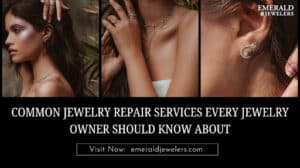 Essential Jewelry Repair Services Every Jewelry Owner Should Know